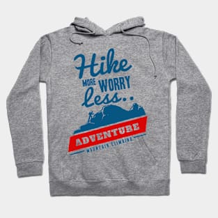 Hike More Worry Less Hoodie